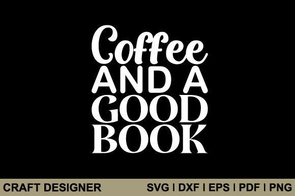 Download Coffee and a Good Book Svg Cut File - Premium Bundle