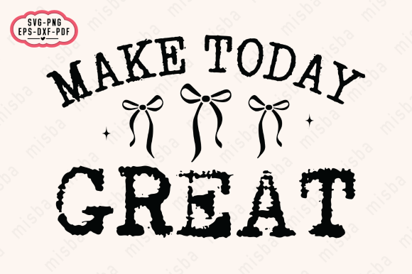 Download Make Today Great Svg, Boho Motivational - Motivational Collection