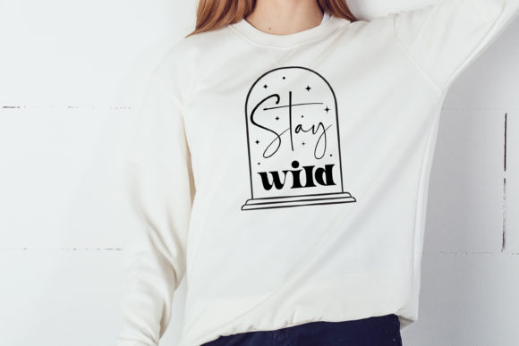 Download Stay Wild, Motivational SVG, Positive - Motivational Collection